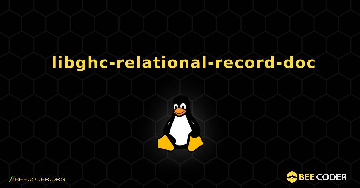 如何安装 libghc-relational-record-doc . Linux