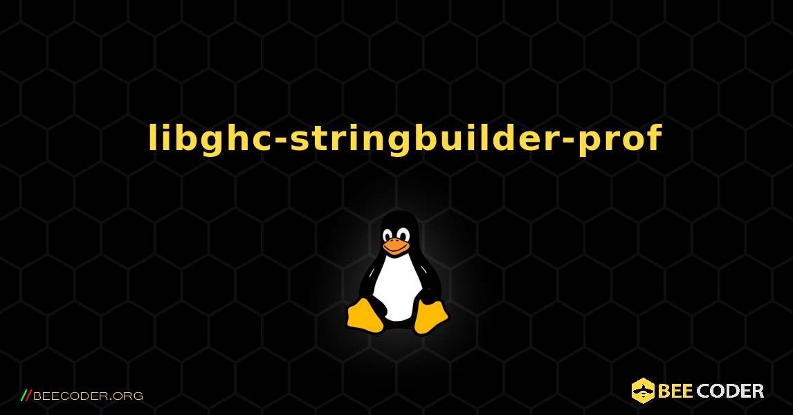 如何安装 libghc-stringbuilder-prof . Linux