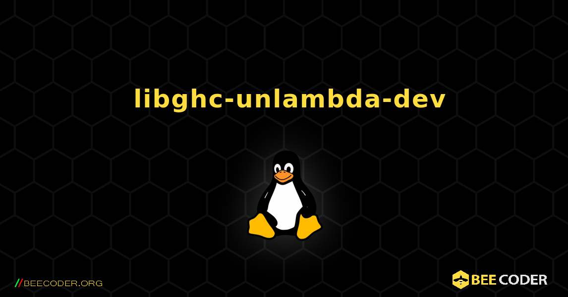 如何安装 libghc-unlambda-dev . Linux