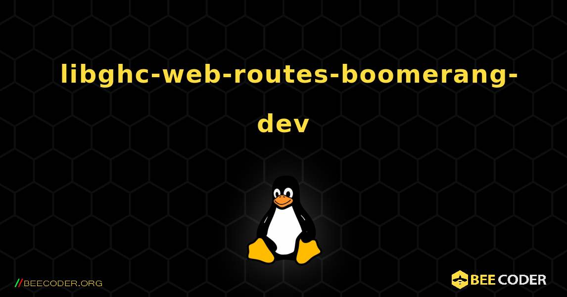 如何安装 libghc-web-routes-boomerang-dev . Linux