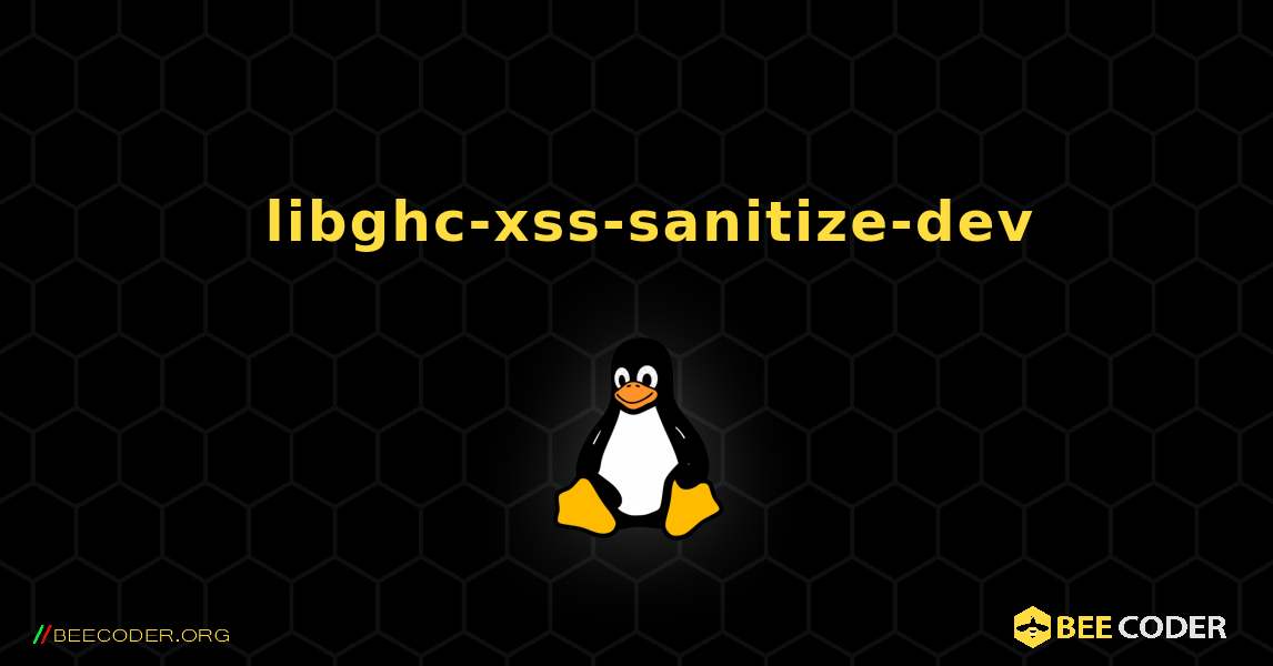 如何安装 libghc-xss-sanitize-dev . Linux