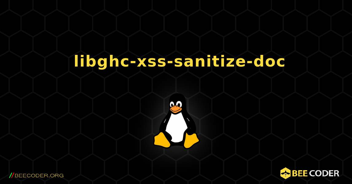 如何安装 libghc-xss-sanitize-doc . Linux