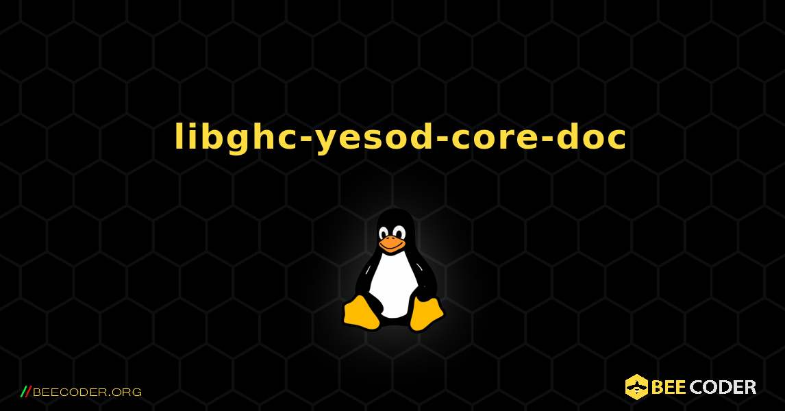 如何安装 libghc-yesod-core-doc . Linux