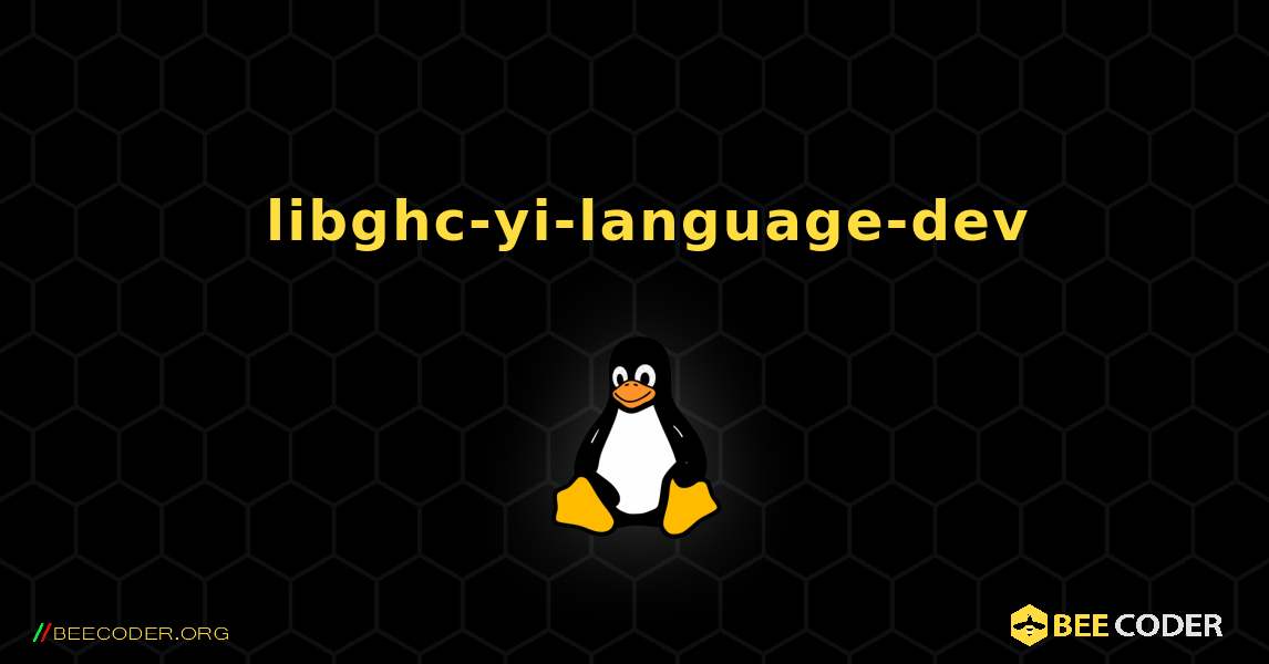 如何安装 libghc-yi-language-dev . Linux