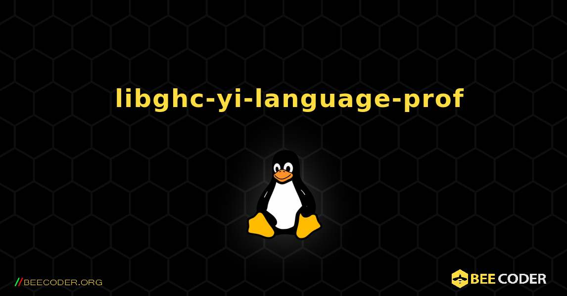 如何安装 libghc-yi-language-prof . Linux