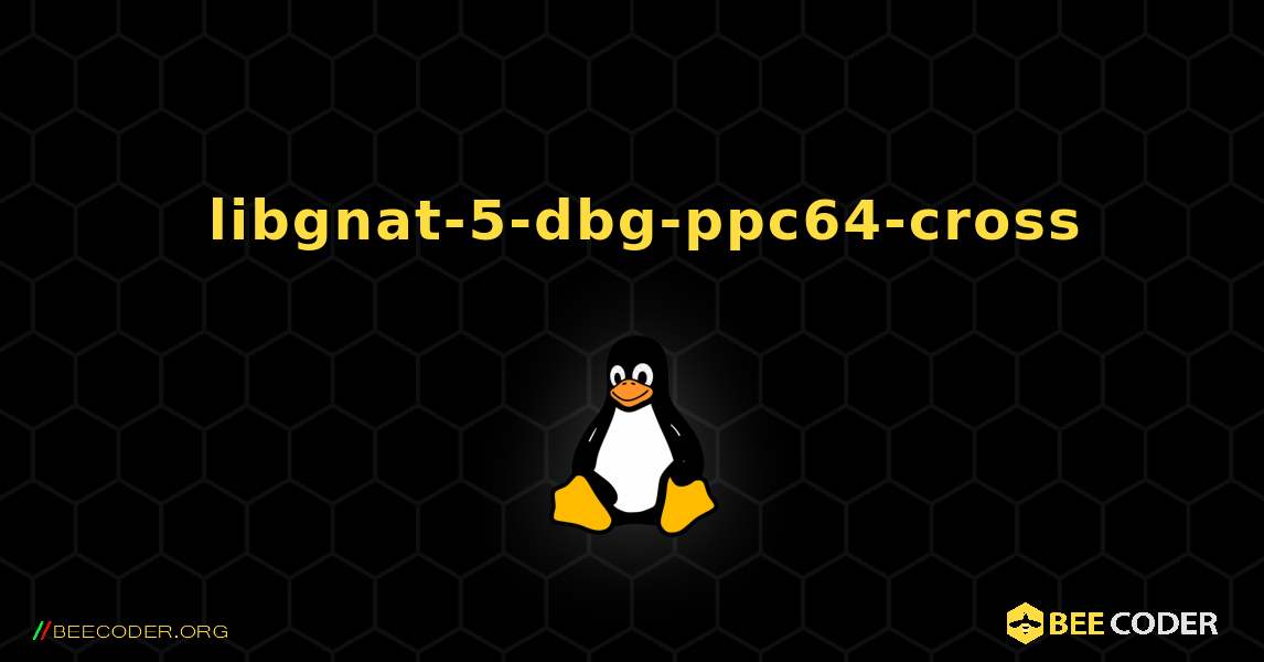 如何安装 libgnat-5-dbg-ppc64-cross . Linux