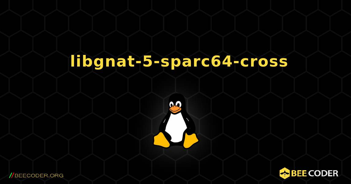 如何安装 libgnat-5-sparc64-cross . Linux