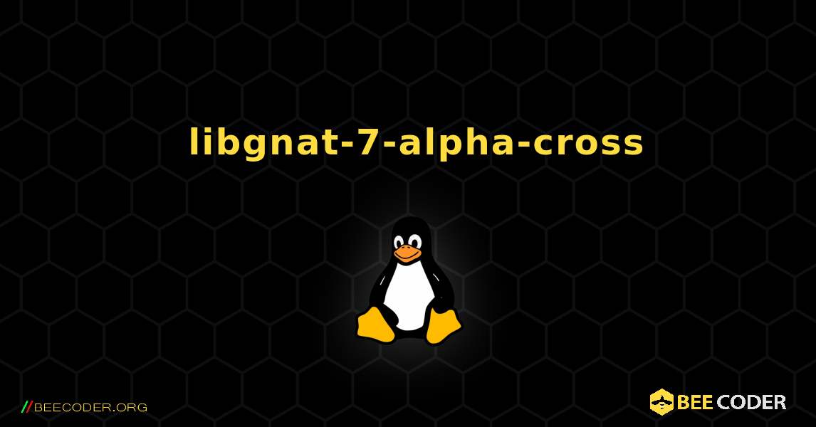如何安装 libgnat-7-alpha-cross . Linux