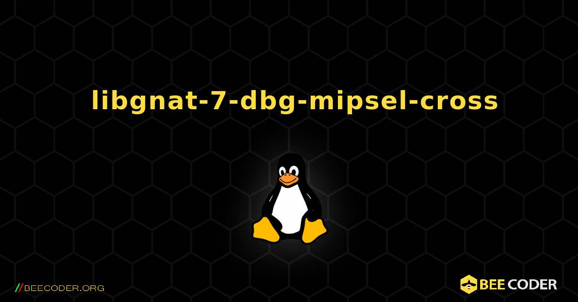 如何安装 libgnat-7-dbg-mipsel-cross . Linux