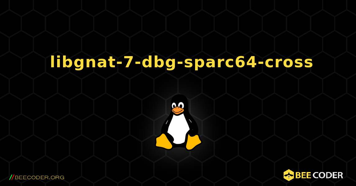 如何安装 libgnat-7-dbg-sparc64-cross . Linux