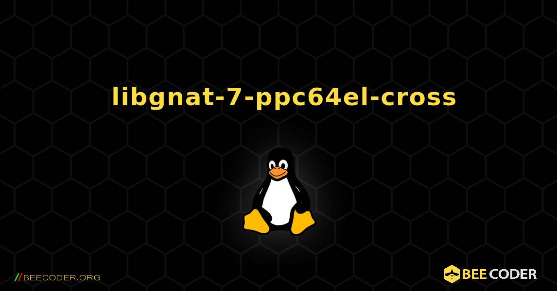 如何安装 libgnat-7-ppc64el-cross . Linux