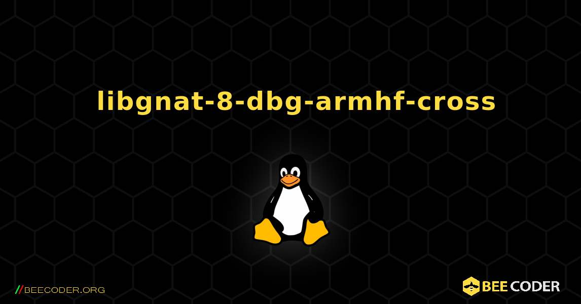 如何安装 libgnat-8-dbg-armhf-cross . Linux