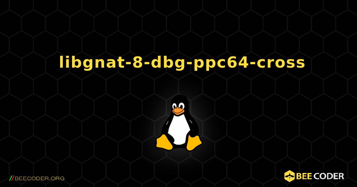 如何安装 libgnat-8-dbg-ppc64-cross . Linux