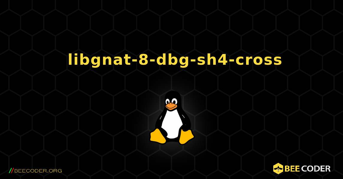 如何安装 libgnat-8-dbg-sh4-cross . Linux