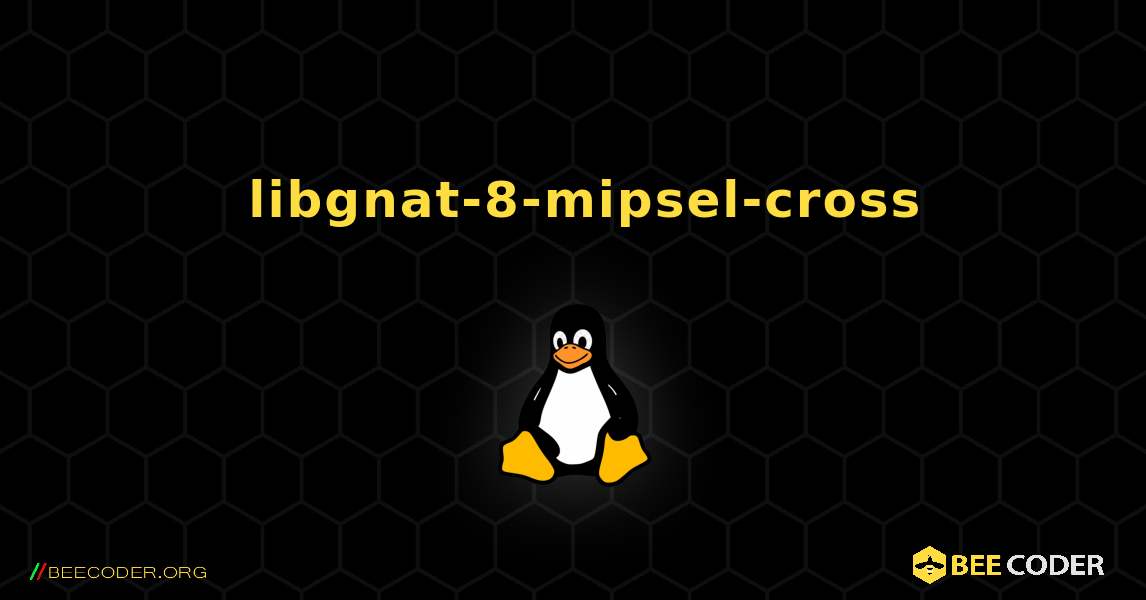 如何安装 libgnat-8-mipsel-cross . Linux