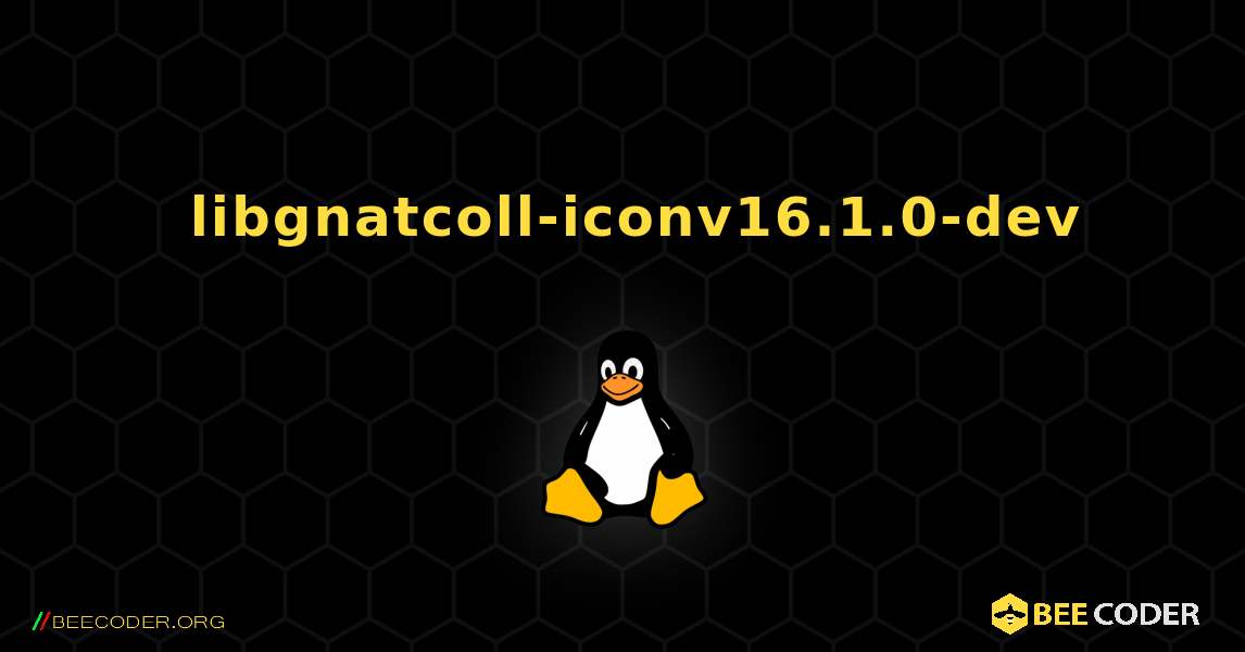 如何安装 libgnatcoll-iconv16.1.0-dev . Linux