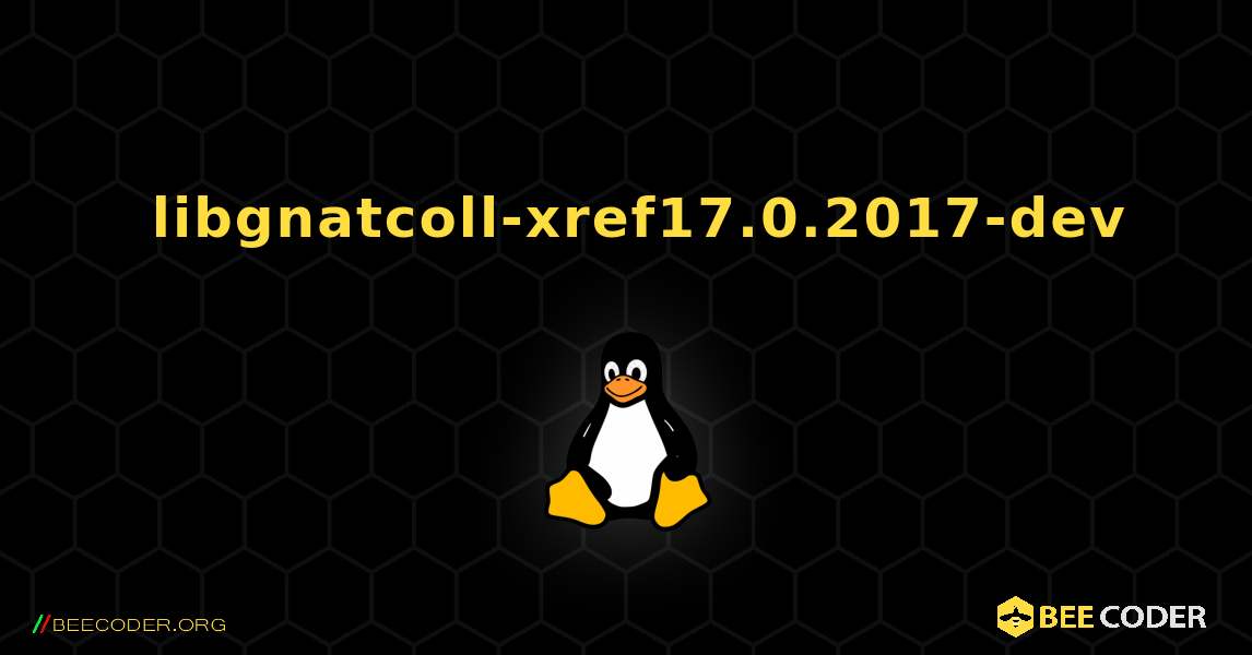 如何安装 libgnatcoll-xref17.0.2017-dev . Linux