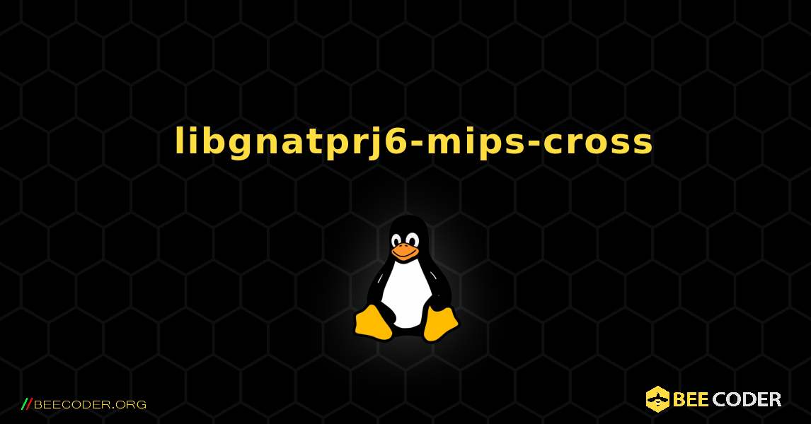 如何安装 libgnatprj6-mips-cross . Linux
