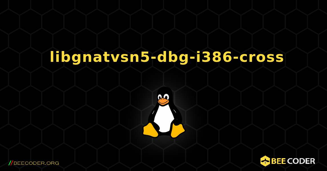 如何安装 libgnatvsn5-dbg-i386-cross . Linux