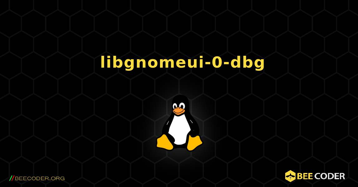 如何安装 libgnomeui-0-dbg . Linux