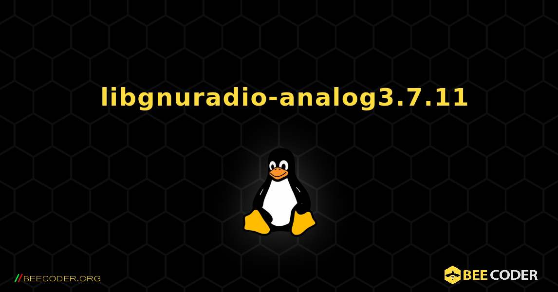 如何安装 libgnuradio-analog3.7.11 . Linux