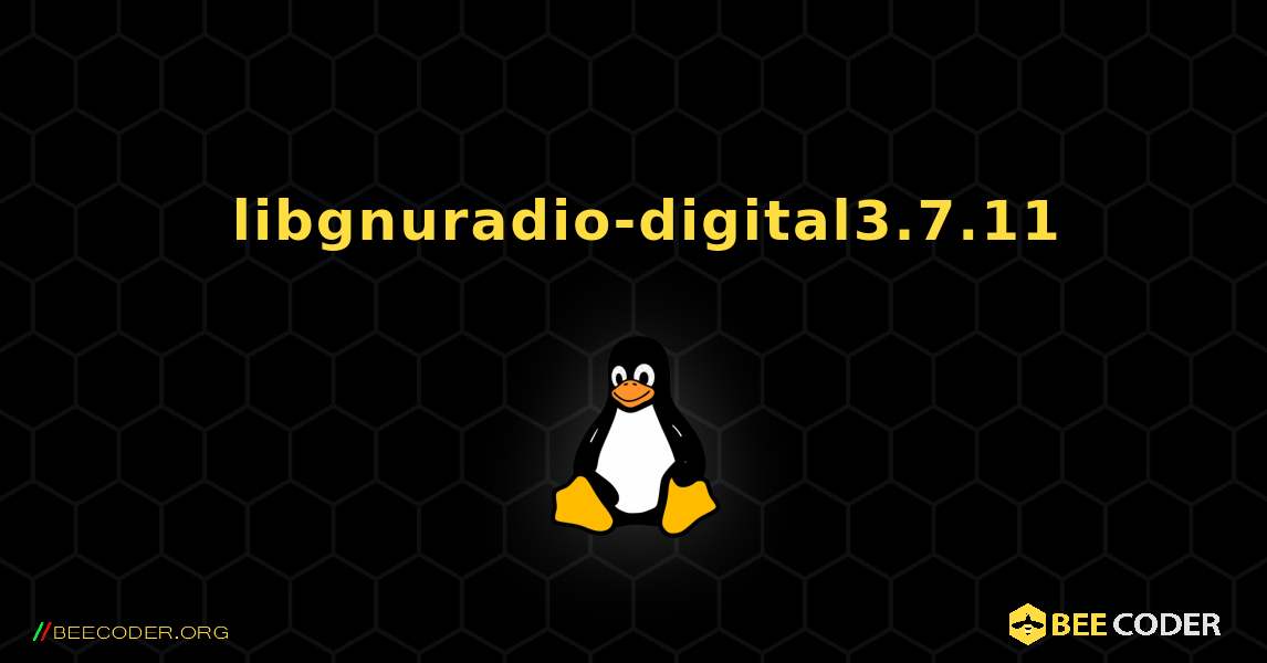 如何安装 libgnuradio-digital3.7.11 . Linux