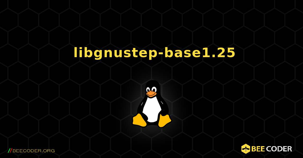 如何安装 libgnustep-base1.25 . Linux