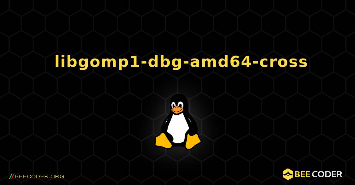 如何安装 libgomp1-dbg-amd64-cross . Linux