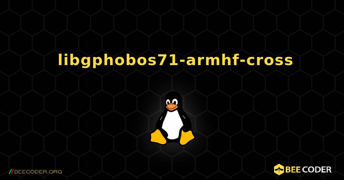 如何安装 libgphobos71-armhf-cross . Linux