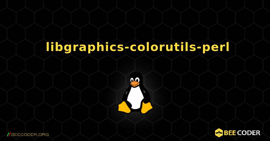 如何安装 libgraphics-colorutils-perl . Linux