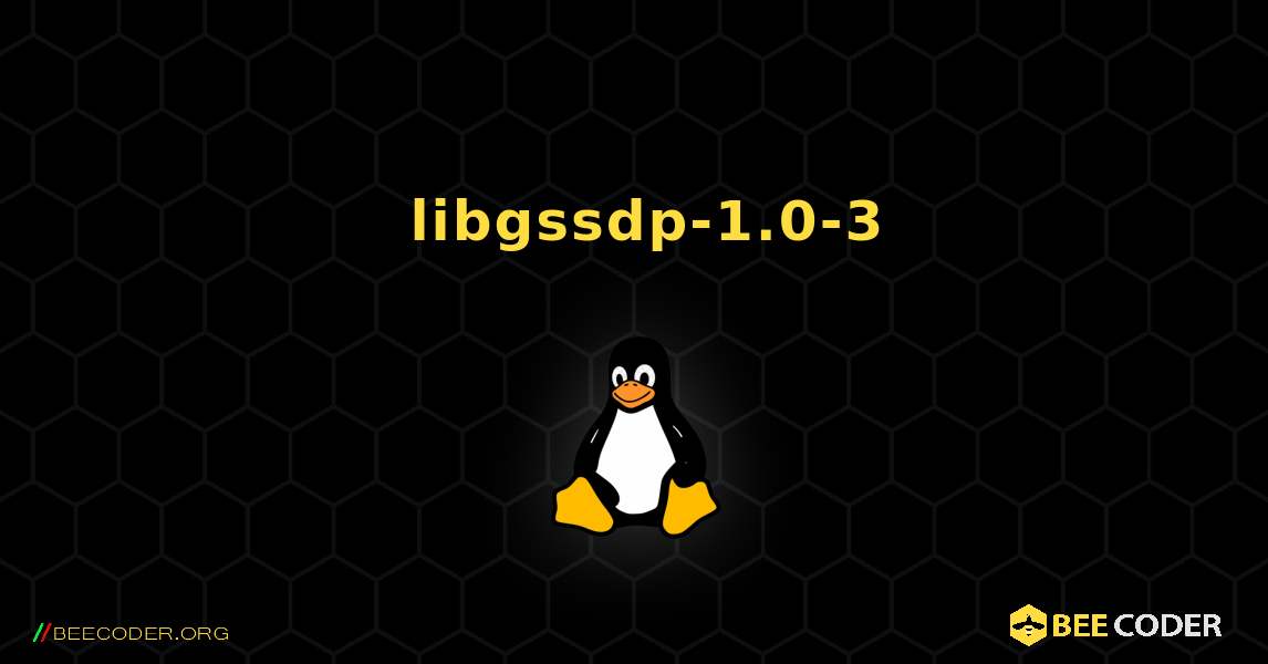 如何安装 libgssdp-1.0-3 . Linux