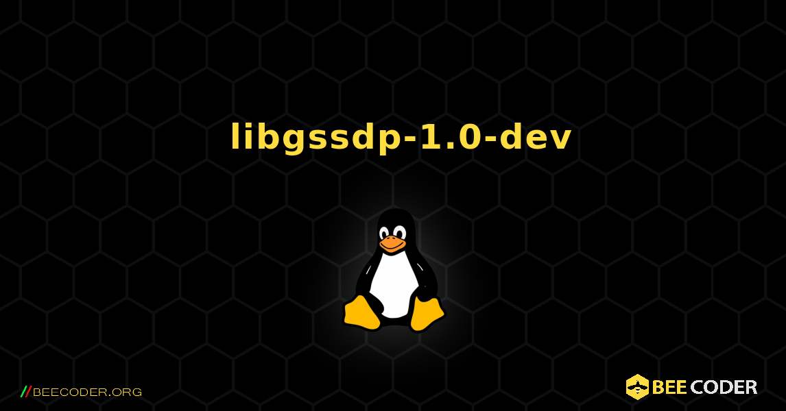 如何安装 libgssdp-1.0-dev . Linux