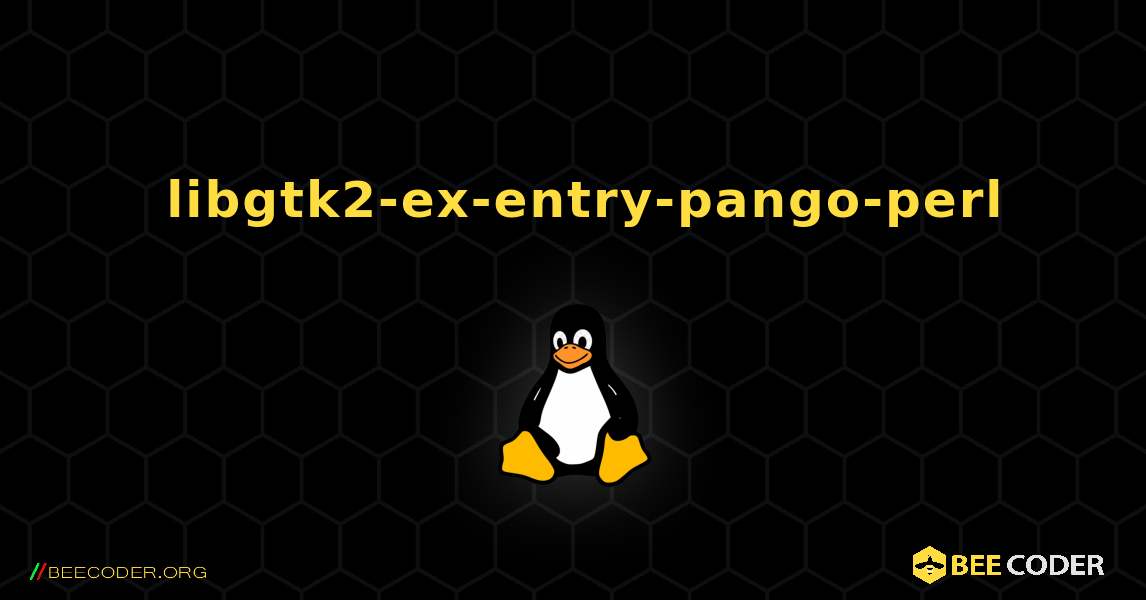 如何安装 libgtk2-ex-entry-pango-perl . Linux