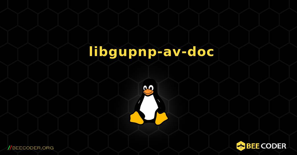 如何安装 libgupnp-av-doc . Linux