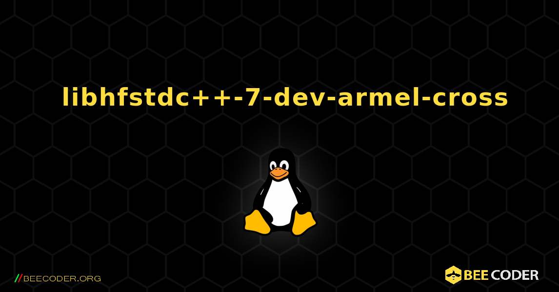 如何安装 libhfstdc++-7-dev-armel-cross . Linux