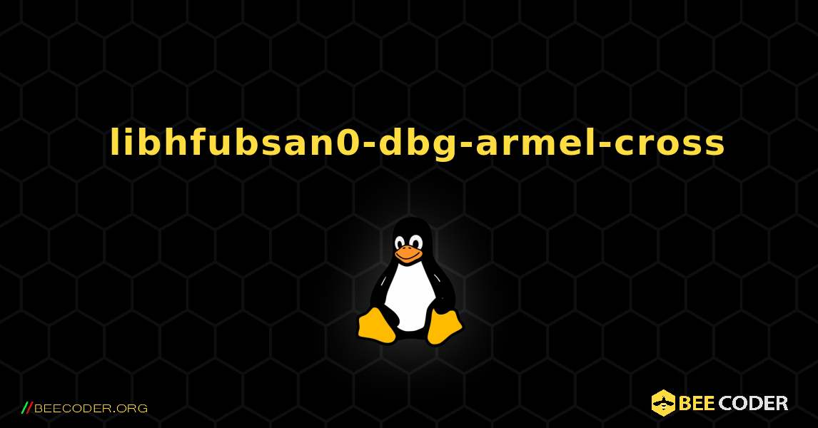 如何安装 libhfubsan0-dbg-armel-cross . Linux