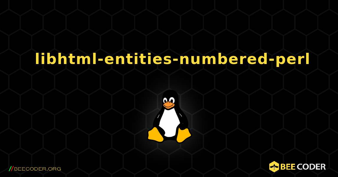 如何安装 libhtml-entities-numbered-perl . Linux