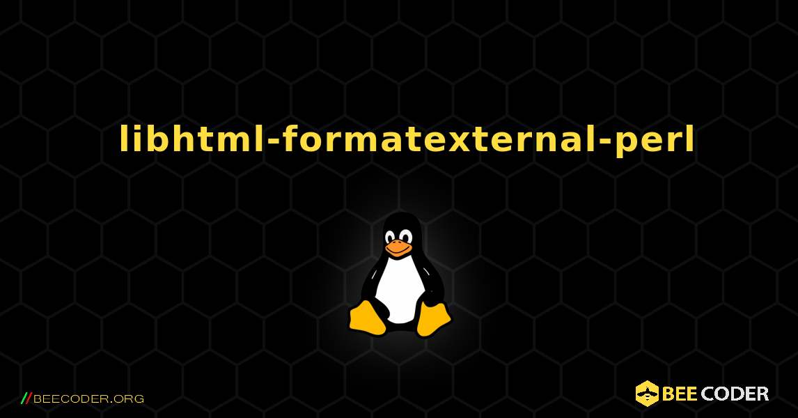 如何安装 libhtml-formatexternal-perl . Linux