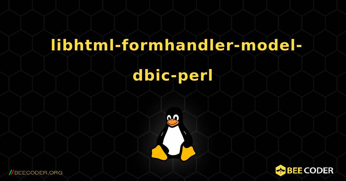 如何安装 libhtml-formhandler-model-dbic-perl . Linux