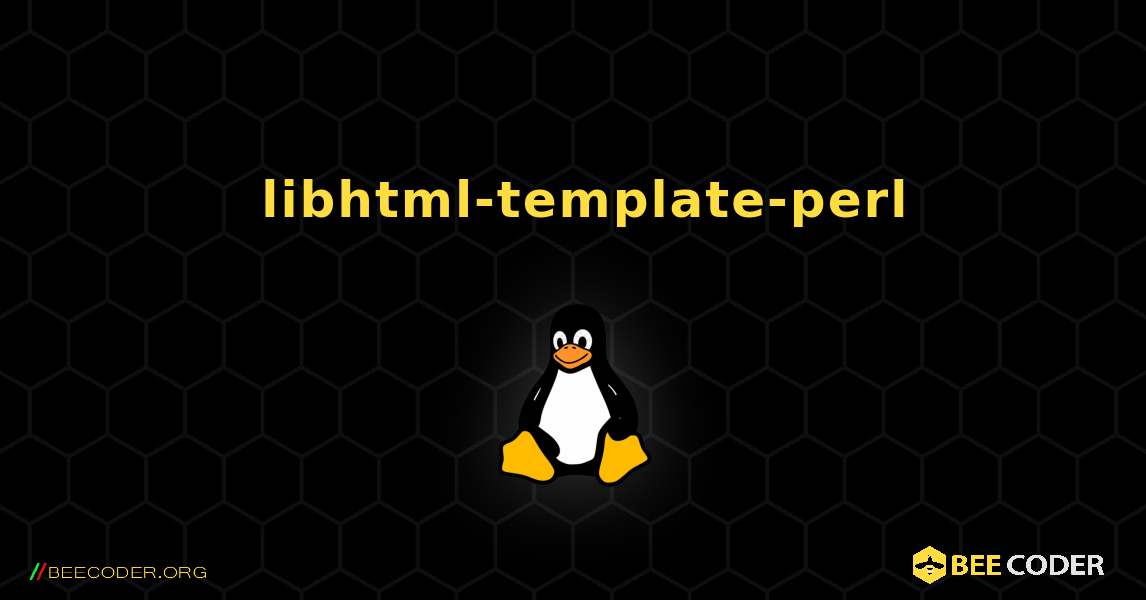 如何安装 libhtml-template-perl . Linux