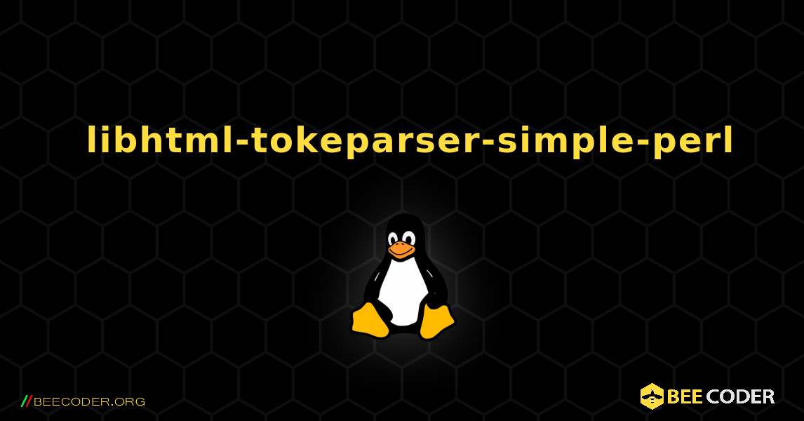 如何安装 libhtml-tokeparser-simple-perl . Linux