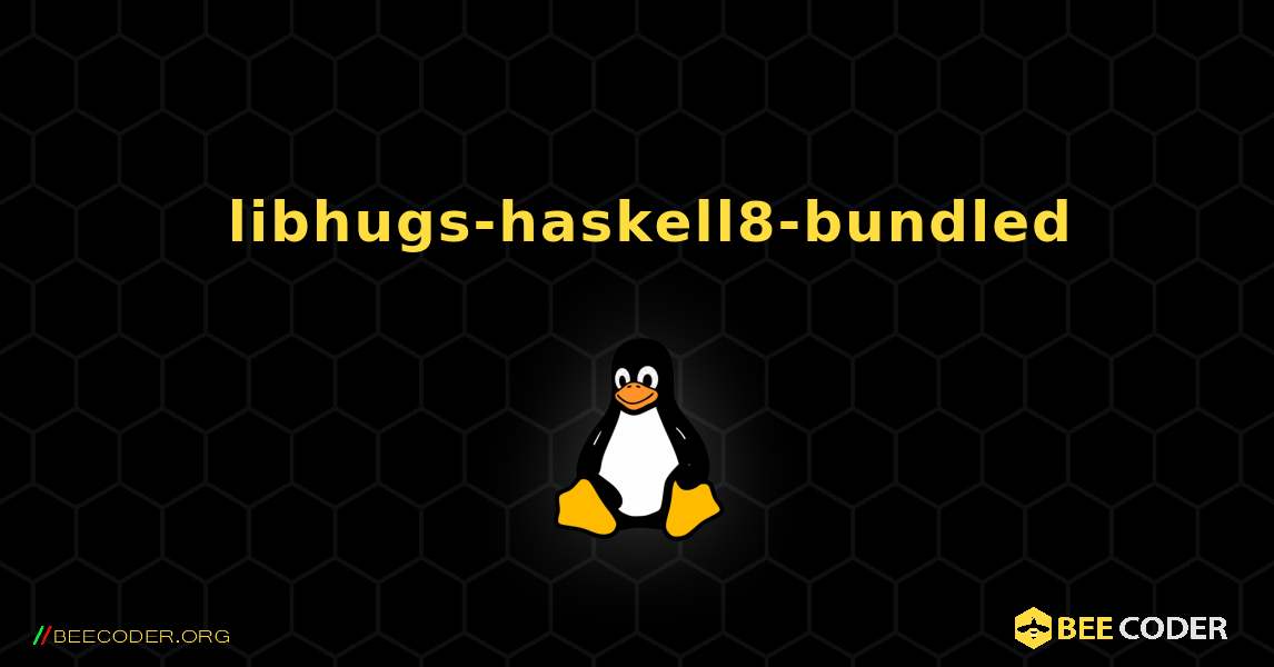 如何安装 libhugs-haskell8-bundled . Linux