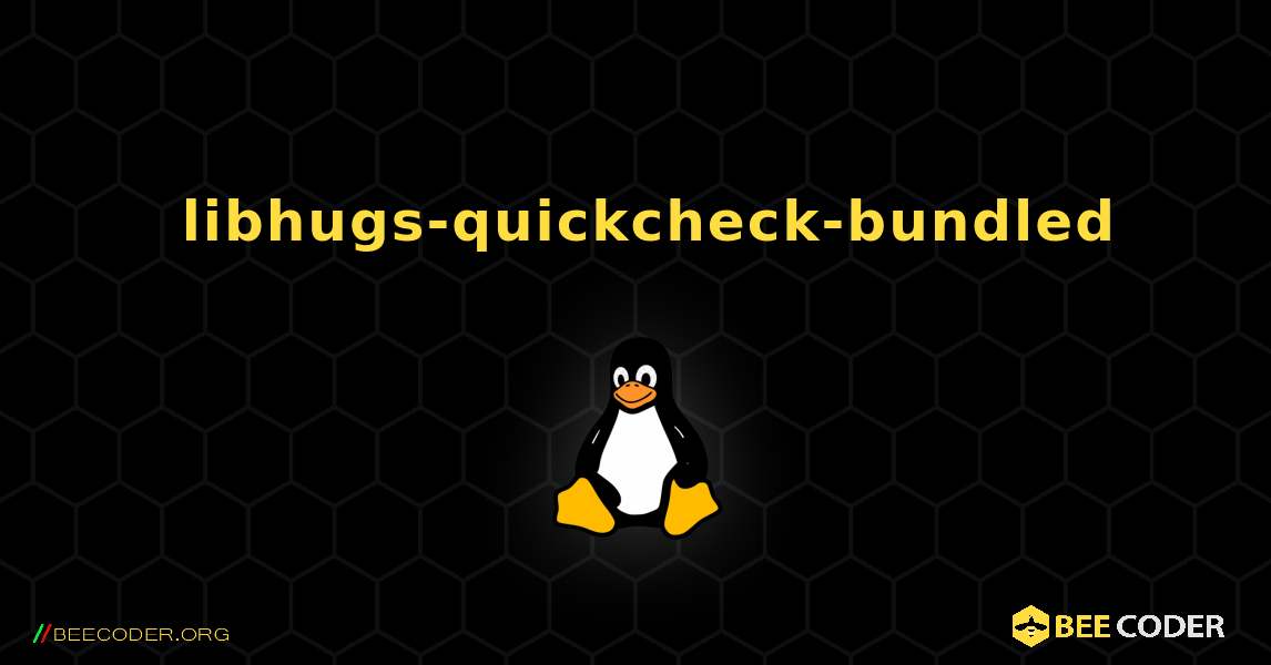 如何安装 libhugs-quickcheck-bundled . Linux