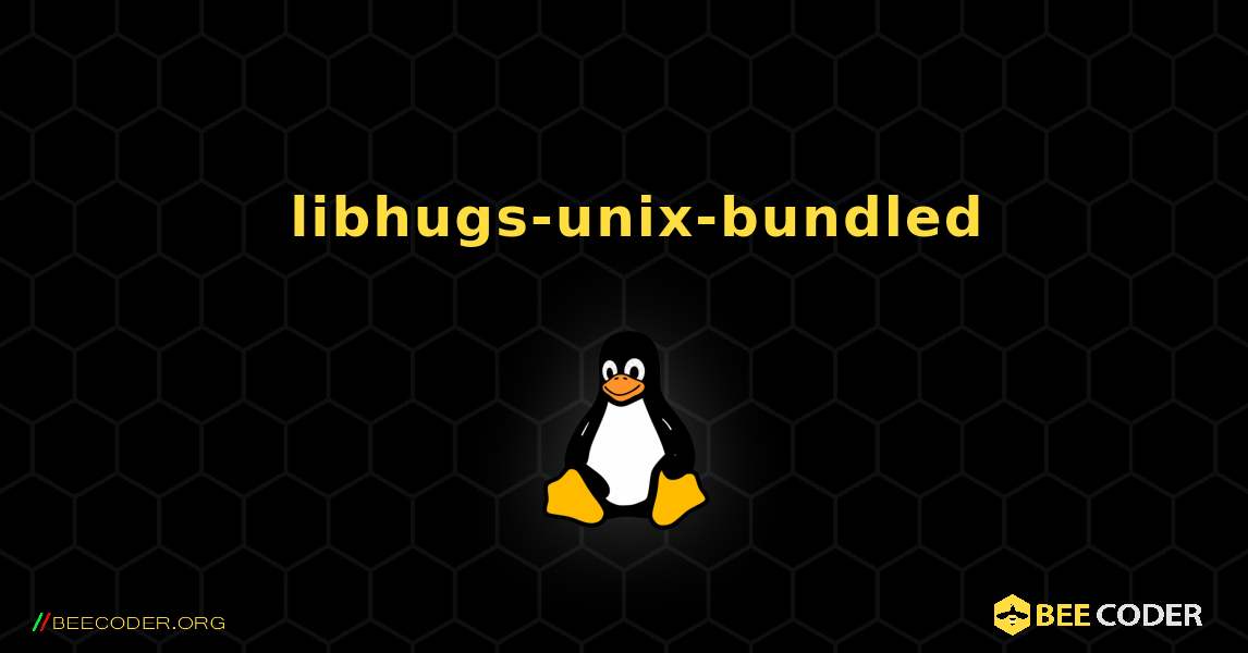 如何安装 libhugs-unix-bundled . Linux