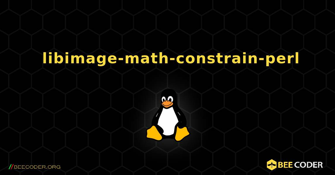 如何安装 libimage-math-constrain-perl . Linux