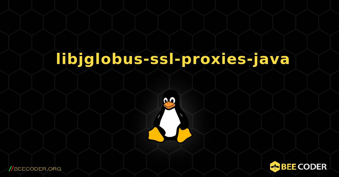 如何安装 libjglobus-ssl-proxies-java . Linux