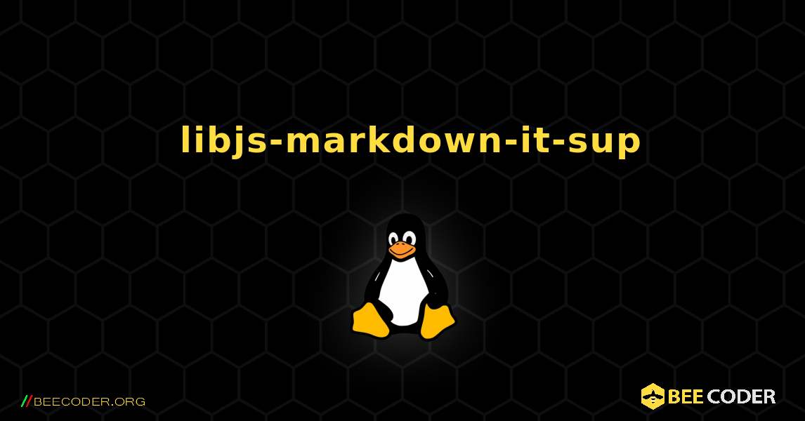 如何安装 libjs-markdown-it-sup . Linux