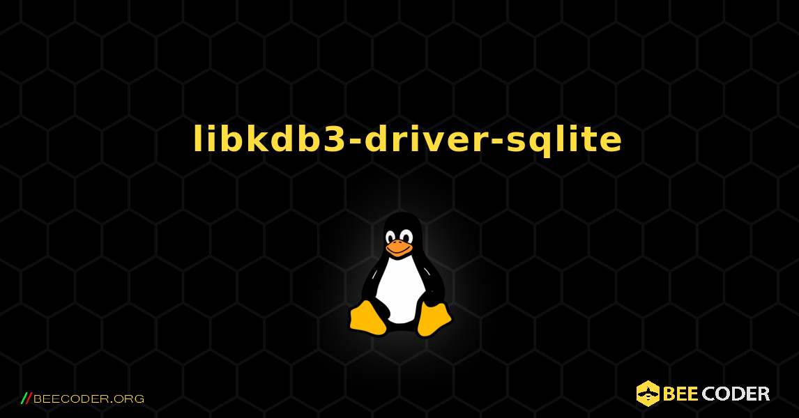 如何安装 libkdb3-driver-sqlite . Linux