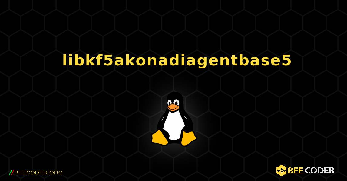 如何安装 libkf5akonadiagentbase5 . Linux