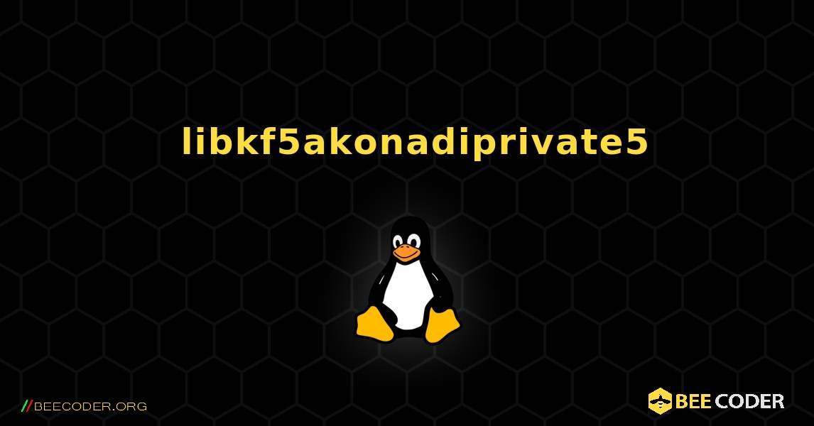 如何安装 libkf5akonadiprivate5 . Linux